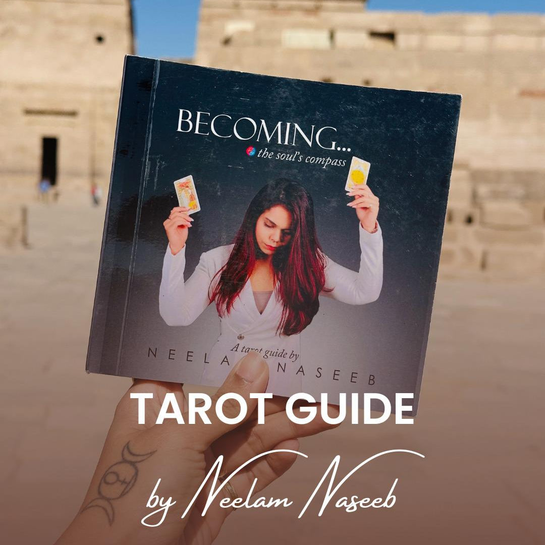 "Becoming"- A Tarot Guide by Neelam Naseeb